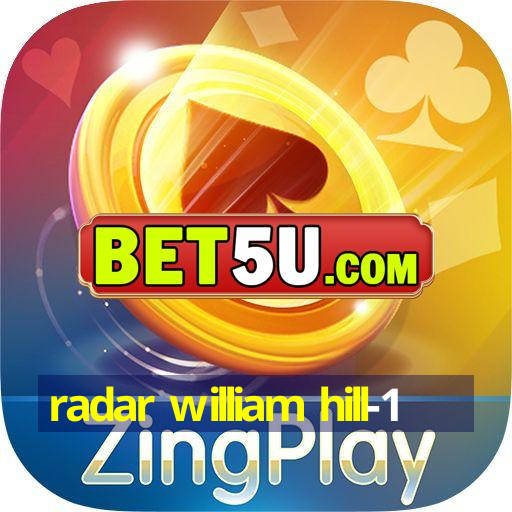 radar william hill